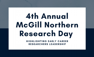 4th Annual McGill Northern Research Day; Highlighting Early Career Researchers Leadership